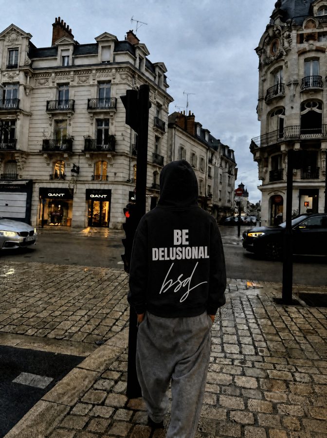 Be delusional hoodie