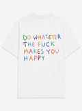 Do whatever the fuck makes you happy