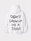 Don't grow up its a trap hoodie