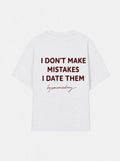 I don't make mistakes i date them