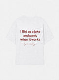 I flirt as a joke and panic when it works