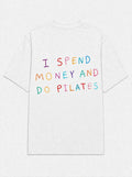 I spend money and do pilates