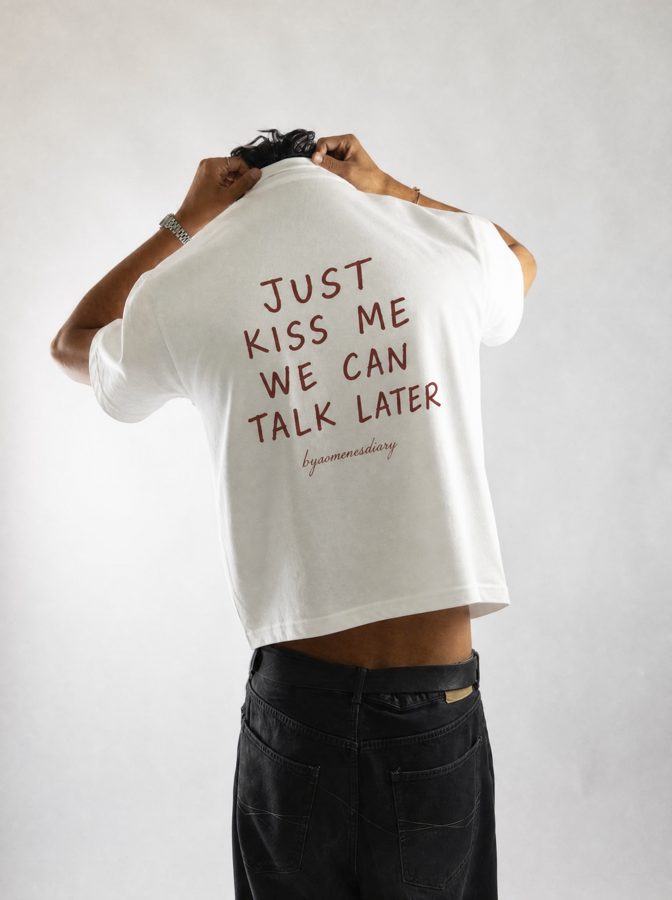 Just kiss me we can talk later