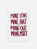 Make love make art make out make money