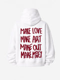 Make love make art make out make money hoodie