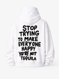 Stop trying to make everyone happy hoodie