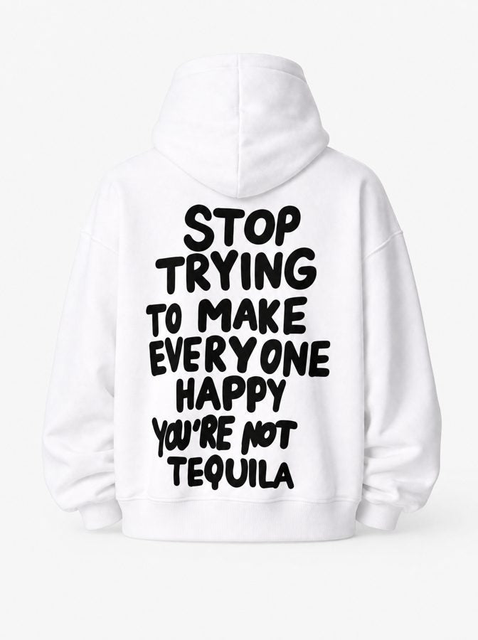 Stop trying to make everyone happy hoodie