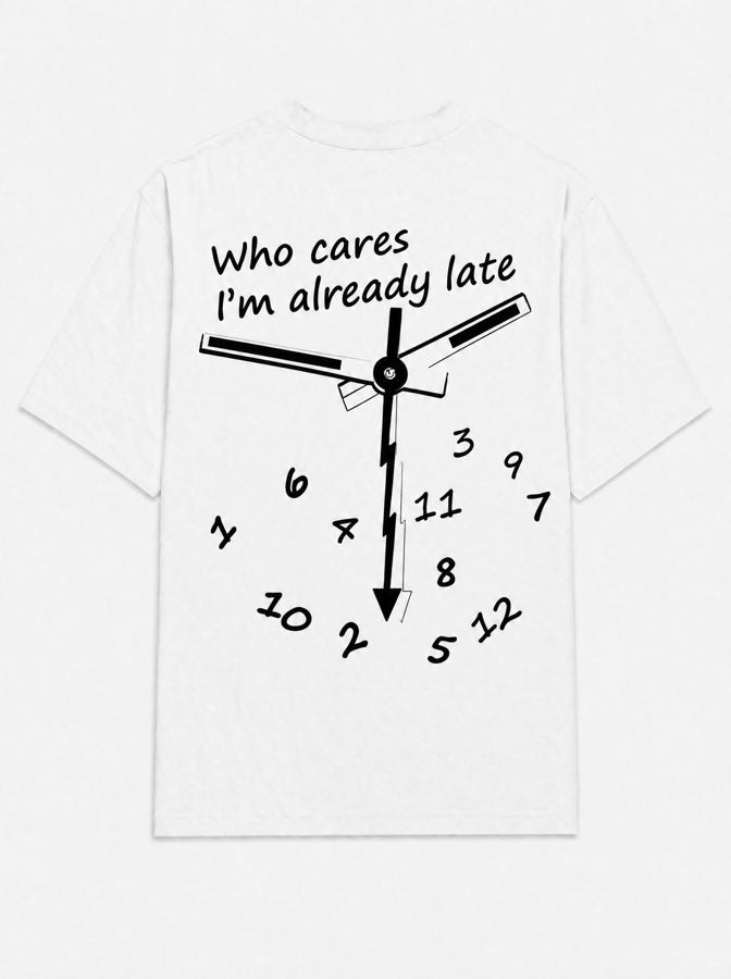 Who cares i am already late